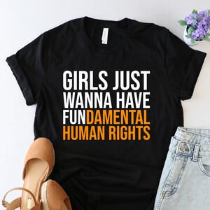 Girls Just Wanna Have Fundamental Human Rights, Feminist shirt, Feminism shirt, girl power shirt, Feminist T-Shirt, Feminism Gift, Feminism