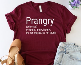 Prangry Definition Shirt, Funny Pregnancy Shirt, Pregnancy Announcement Shirt, Pregnant Shirt, Pregnancy Reveal Shirt, New Mom Shirt