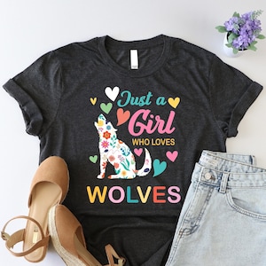 Just A Girl Who Loves Wolves Shirt, Wolf Lover Shirt, Wolf Owner Girl Tshirt, Girl Birthday Shirt, Adventure Lover Shirt, Animal Lover Shirt