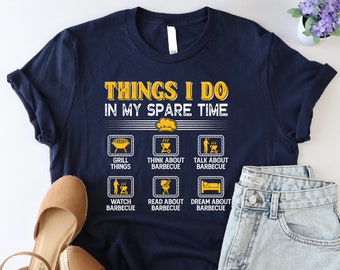 Things I Do In My Spare Time Barbecue Shirt, Gift For Meat Smoker, Grill Party Shirt, Smoker Accessories Shirt, Barbecue Enthusiast Tee, Dad