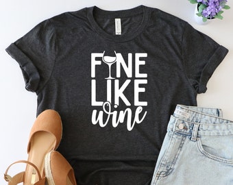 Fine like wine shirt, Wine shirt, wine lover shirt, wine tshirt, Funny wine shirt, Wine Squad shirt, Women wine shirt, Wine trip shirt, wine