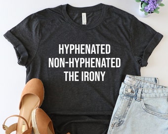 Hyphenated non-hyphenated, Funny english teacher shirt, English grammar teacher shirt, teacher appreciation, Funny Grammar Shirt,Grammar tee