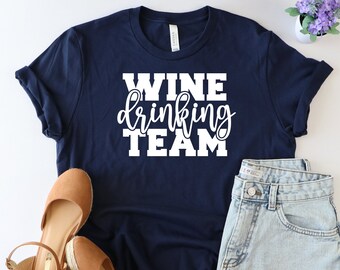 Wine drinking team shirt, Wine shirt, wine lover shirt, wine tshirt, Funny wine shirt, Wine Squad shirt, Women wine shirt, Wine trip shirt