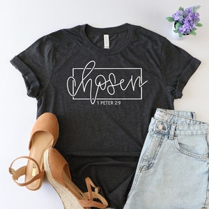 Chosen Shirt, Loved shirt, Jesus Shirt, Christian Shirt, Faith Shirt, Religious Shirt, Church shirt, Disciple Shirt, Grace Shirt, Amen shirt