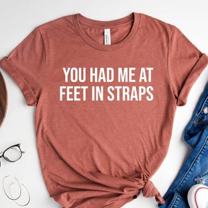 You had me at feet in straps shirt, Pilates shirt, Pilates instructor, Pilates reformer shirt, workout shirt, exercise shirt, workout shirts