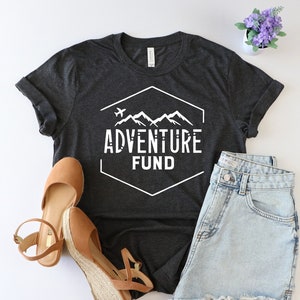Adventure fund shirt, Adventure shirt, Camping shirt, Outdoor shirt, Funny Camping shirt, Nature shirt, Hiking shirt, Camp Squad Shirt, Camp