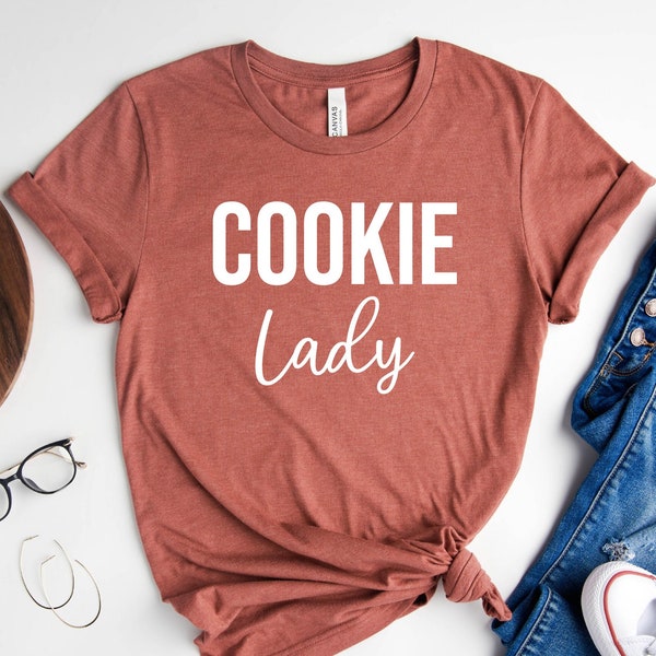 Cookie Lady, Baking Shirt, Cookies Shirt, Baking Gift, Funny Baker Shirt, Cookie Shirt, Baking Lover, Gift for baker, Cookie Lover Gift