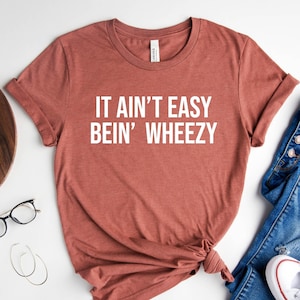 It Ain't Easy Bein' Wheezy shirt, RT shirt, Pulmonologist Shirt, Pulmonology Gift, Respiratory Therapist Shirt.  RPSGT Shirt, Lung Squad