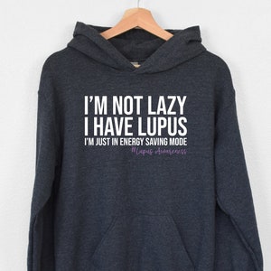 I'm Not Lazy I Have Lupus Hoodie, Lupus Fighter Hoodie, Purple Ribbon Hoodie, Lupus Awareness Hoodie, Lupus Survivor Gift, Lupus Squad, Mom