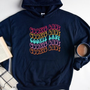 Cookie Lady Hoodie, Cookie Lover Hoodie, Hoodie For Baker, Baking Lover Hoodie, Cookie Dealer Hooded Shirt, Funny Baking Hoodie, Chef Hoodie