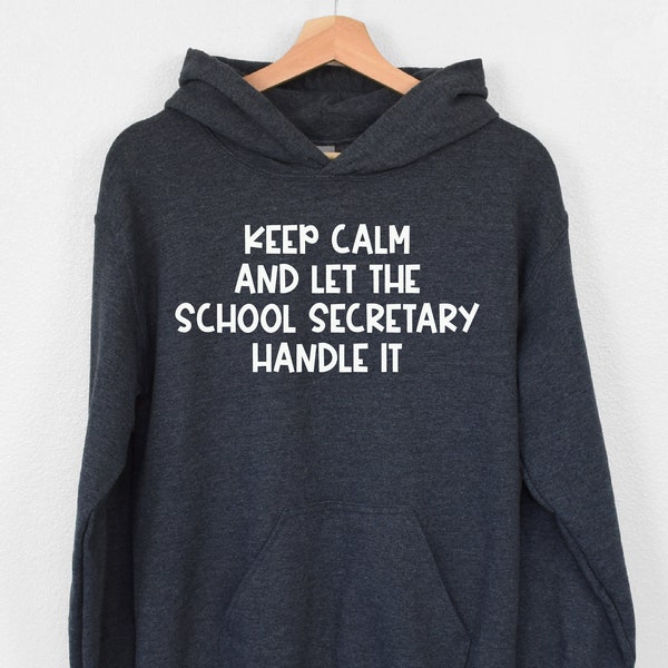 Keep Calm…Hoodie, School Secretary Hoodie, Office Staff Hoodie, End Of The School Hoodie, Funny Cowroker Hoodie, School Office Hoodie, Gift