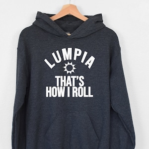 Lumpia That&#39;s How I Roll Hoodie, Funny Lumpia Lover Hoodie, Philippines Hoodie, Pinoy Food Hoodie, Filipino Food Hoodie, Lumpia Hoodie, Girl