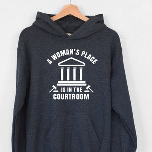 A Woman&#39;s Place Is In The Courtroom Hoodie, Law School Graduation Hoodie, Attorney Hoodie,Feminism Hoodie, Future Lawyer Gift, Lawyer Hoodie