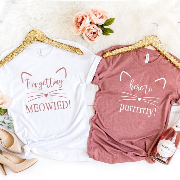 Im Getting Meowied Here To Purty, Cat Bachelorette Party Shirts, Cat Squad Shirts, Cat Bride Shirt, Bridesmaid Gift, Bachelorette Tshirts