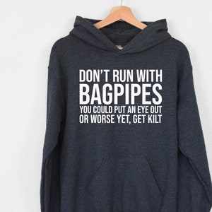 Don&#39;t Run With Bagpipes…Hoodie, Bagpipe Player Hoodie, Bagpipe Hoodie, Gift For Scottish Musician, Music Lover Hoodie, Cute Scottish Hoodie