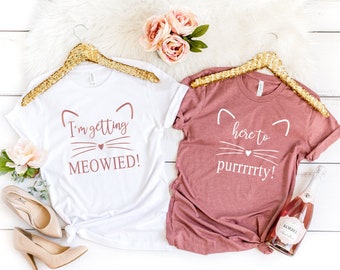 Im Getting Meowied Here To Purty, Cat Bachelorette Party Shirts, Cat Squad Shirts, Cat Bride Shirt, Bridesmaid Gift, Bachelorette Tshirts