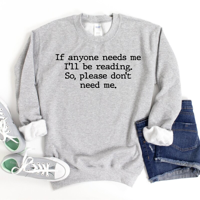 If You Need Me I'll Be In The Refrigerator Sweatshirt