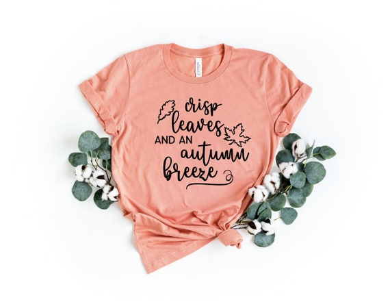 Crisp Leaves And An Autumn Breeze Shirt, Fall T-shirt, Autumn T-shirt, Fall Pillow Shirt, Unisex T-shirt