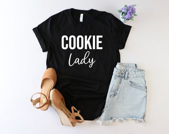 Cookie Lady, Baking Shirt, Cookies Shirt, Baking Gift, Funny Baker Shirt, Cookie Shirt, Baking Lover, Gift for baker, Cookie Lover Gift