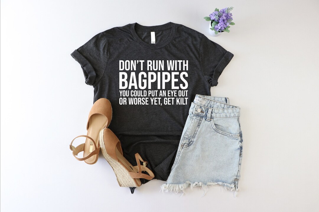 Don't Run With Bagpipes…shirt, Funny Bagpipe Player Shirt, Bagpipe ...