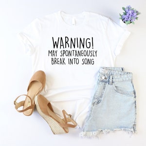 Warning May Spontaneously Break Into Song Shirt, Music Lover Shirt, Karaoke Night Shirt, Gift For Singer, Singer Shirt, Funny Musician Shirt