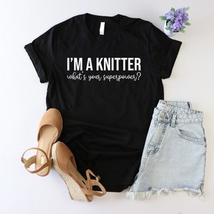 I'm A Knitter What's Your Superpower Shirt, Knitting Lover Shirt,Super Knitter Shirt, Love Knitting Shirt, Funny Knitter Shirt, Knit Art Tee image 2