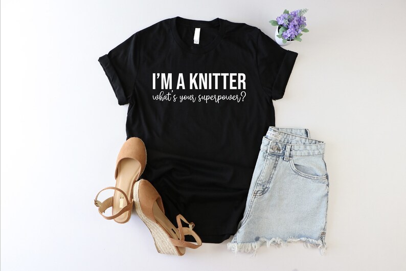 I'm A Knitter What's Your Superpower Shirt, Knitting Lover Shirt,Super Knitter Shirt, Love Knitting Shirt, Funny Knitter Shirt, Knit Art Tee image 2