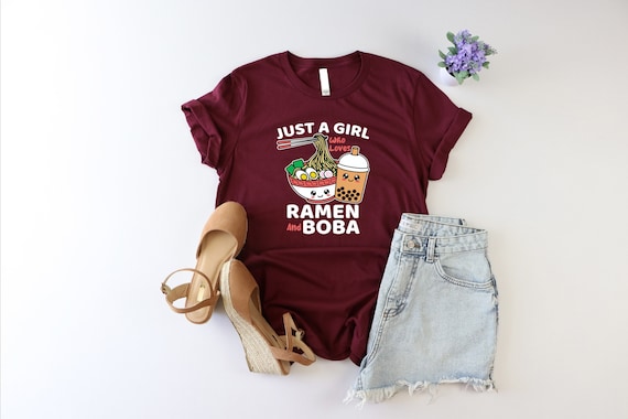 Just A Girl Who Loves Ramen And Boba Shirt, Ramen Lover Shirt, Japanese Fan Shirt, Kawaii Shirt, Boba’s Food And Drink Tshirt, Noodles Shirt