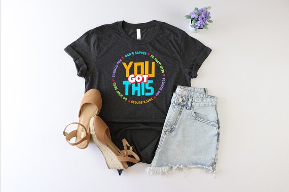 Girl You Got This Motivational Flower Shirt Girl You Got This Motivational Flower Shirt