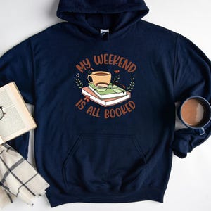 My Weekend Is All Booked Hoodie, Book Lover Hoodie, Reading Hoodie, Librarian Hoodie, Hoodie For Bookworm, Reader Hoodie, Book Hooded Shirt