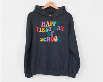 Happy First Day Of School Hoodie, Teacher Life Hoodie, Back to School Hoodie,Teacher Mode Hoodie, Start Of School Hoodie, First Grade Hoodie