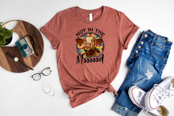Not in the Mood Shirt, Cow Lover Shirt, Western Shirt, Sarcastic Tshirt, Farm Animals Shirt, Cowgirl Shirt, Country Girl Shirt, Vegan Tshirt