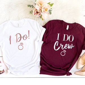 I do shirt, I do crew shirt, Bachelorette Party Shirts, Bridesmaid Shirts, Team Bride Shirts, Bridal Party, Bride Shirt, Bridesmaid Tshirt