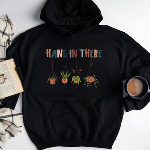 Hang In There Hoodie, Potted Plants Hoodie, Gift For Gardener, Minimalist Plant Hoodie, Plant Mom Hoodie, Botanical Hoodie, Herbalist Hoodie