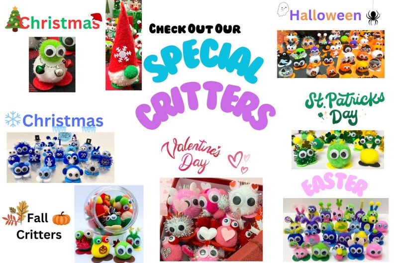 May include: A collection of handmade critter ornaments for various holidays, including Christmas, Halloween, Valentine's Day, St. Patrick's Day, and Easter. The image features a variety of colorful, whimsical creatures.