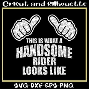 Motocross svg, Fahrt svg, Racing svg, "Handome Rider" Dirt Bike svg - Dxf, SVG, Png, Eps, Cricut, Silhouette