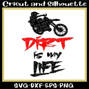 Motocross Svg, Dirt is My Life Print File, Dirt Bike Svg, Moto Svg,Eps,Dxf,Png,Cricut,Silhouette