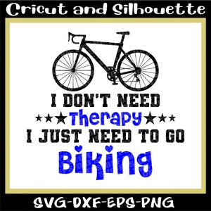 Fahrrad-Stempel, Bmx-Svg, Mtb-Stempel, Fahrrad-Druckdatei ""I just need to go Biking"" Fahrrad-Cricut, Kurbel-Svg - Eps,Svg,Dxf,Png,Cricut, Silhouette."