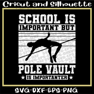 Pole Vault Svg, Track and Field Svg, Jump Svg "Pole Vault is Importanter" Sports Svg, Pole Svg - Eps,Dxf,Svg,Png,Cricut,Silhouette