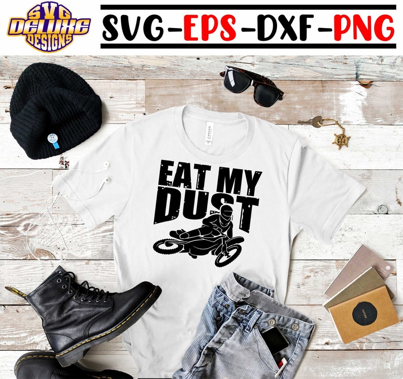 Motocross Svg Dirt Bike Svg Dirt Svg eat My Dust Print - Etsy