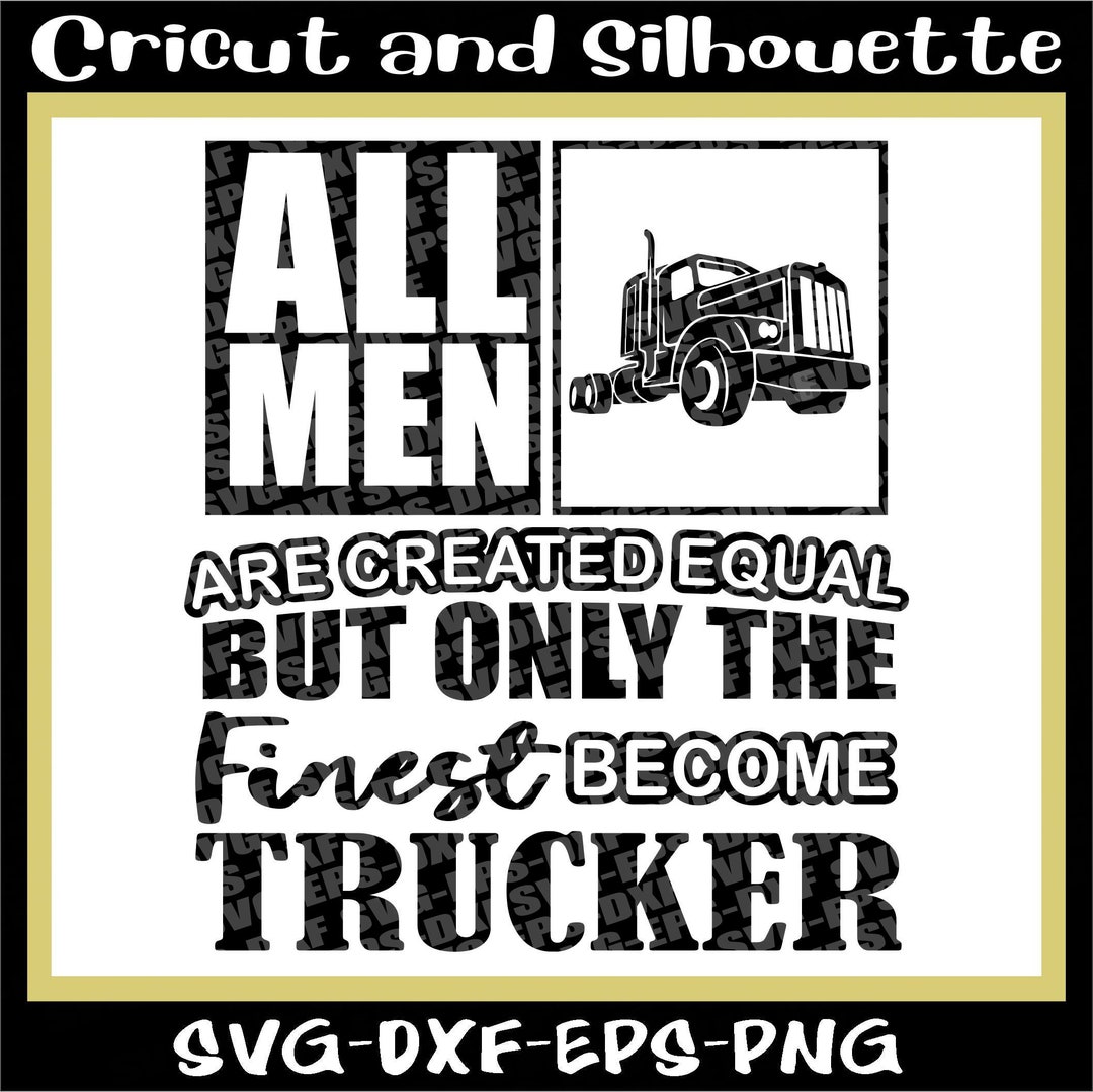 Trucker Svg truck Svg Trucker Art File quot finest Become Trucker quot Eps Trucker Svg truck Svg Trucker Art File quot finest Become Trucker quot Eps