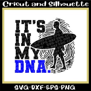 Surf Svg, Surfing Svg &quot;It&#39;s in my DNA&quot; Surfer Svg, Surfing Art Svg, Eps,Dxf,Svg,Png,Cricut,Silhouette