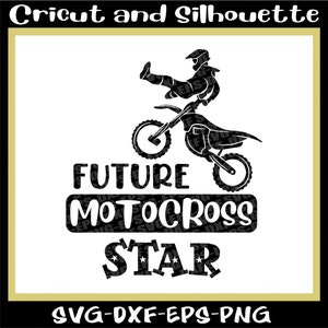 Motocross SVG, Motocross Druckdatei "Future Motocross Star" Dirt Bike svg, Moto svg, Eps, Dxf, Png, Cricut, Silhouette