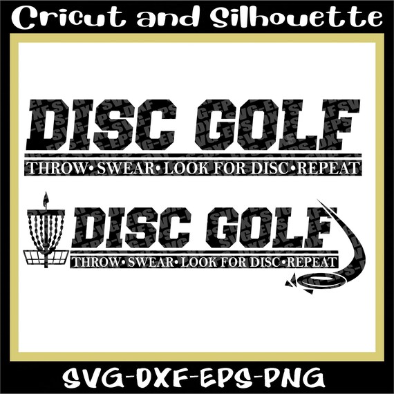 Disc Golf Svg, Disc Golg Svg File "Throw Swear Repeat" Disc Svg, Golf Svg,Frisbee,Throw,Chain Eps,Dxf,Png,Svg,Cricut,Silhouette