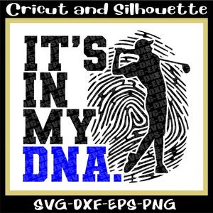Golf Svg, Golf Svg File, Golf Vector, Golf Ball Svg &quot;It&#39;s in my DNA&quot; - Eps,Dxf,Svg,Png,Cricut,Silhouette