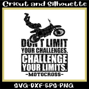 Motocross Svg, Dirt Bike Svg, Dirt Svg "Don't Limit your Challenge Print File Motocross"  - Eps,Dxf,Svg,Png,Cricut,Silhouette