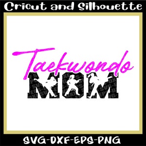 Taekwondo Svg, Karate Svg &quot;MOM Taekwondo&quot; Karatedo Svg, Martial Art Svg, Eps,Dxf,Svg,Png,Cricut,Silhouette