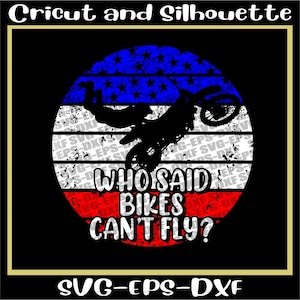 Motocross Svg, Dirt Bike Svg, America Who said Bike can&#39;t Fly Svg Files , Motocross Svg, Eps,Dxf,Svg,Png,Cricut,Silhouette Digital Download