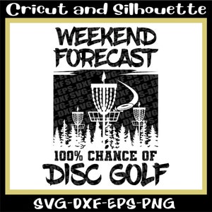 Archivos SVG de Disc Golf, Disco SVG, Impresión artística "Pronóstico de fin de semana: 100 % de probabilidad de Disc Golf", Discos, Golf, Eps, SVG, PNG, DXF, Cricut, Silueta