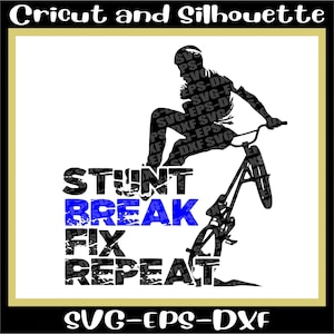 BMX Svg, Stunt Svg, Stunt Break Fix Repeat, Biker Svg Digital Download